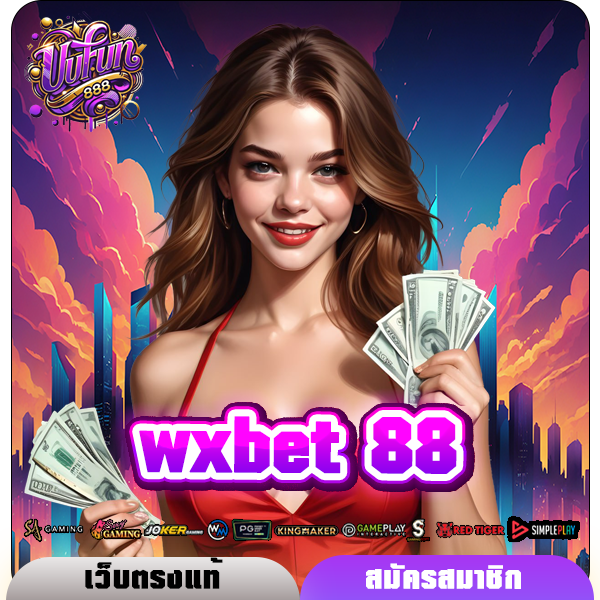 wxbet 88 ทางเข้าตรง สล็อตคุณภาพ ดูแลด้วยระบบมาตรฐาน กำไรดี wxbet 88 ทางเข้าตรง สล็อตคุณภาพ ดูแลด้วยระบบมาตรฐาน กำไรดี